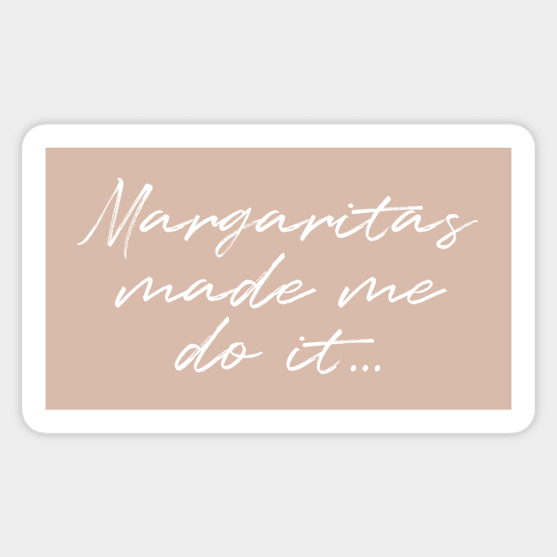 Margaritas made me do it Sticker by Pictandra